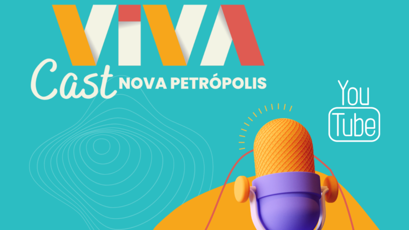 Viva Cast: O podcast de Nova Petrópolis está no ar